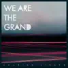 We Are The Grand - Chasing Lights - EP